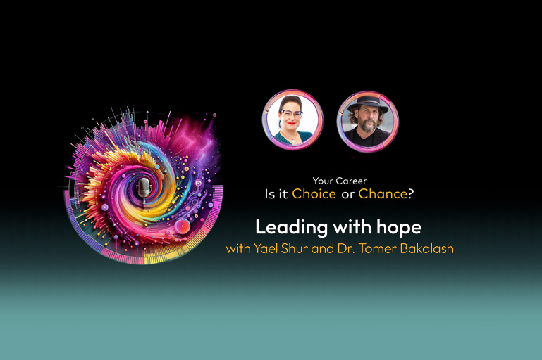 "Leading with hope" with Yael Shur and Dr. Tomer Bakalash
